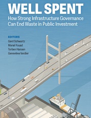 Well Spent: How Strong Infrastructure Governance Can End Waste in Public Investment