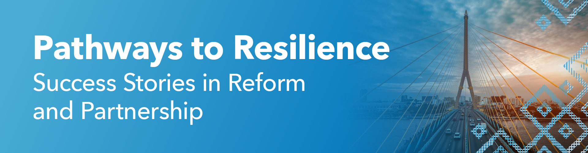 Pathways to Resilience: Success Stories in Reform and Partnership